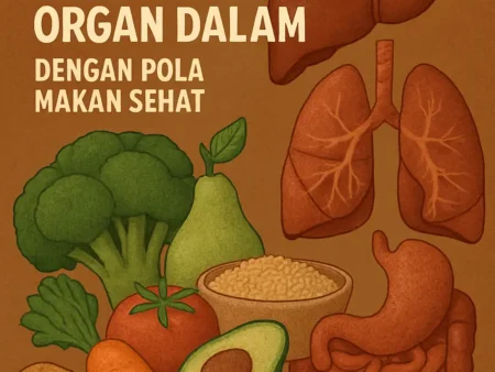 Menjaga Kesehatan Organ Dalam dengan Pola Makan Sehat